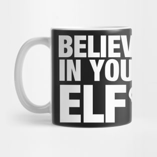 Believe in your elf Mug